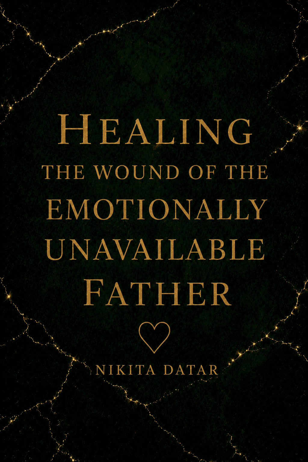 Healing the Wound of the Emotionally Unavailable Father