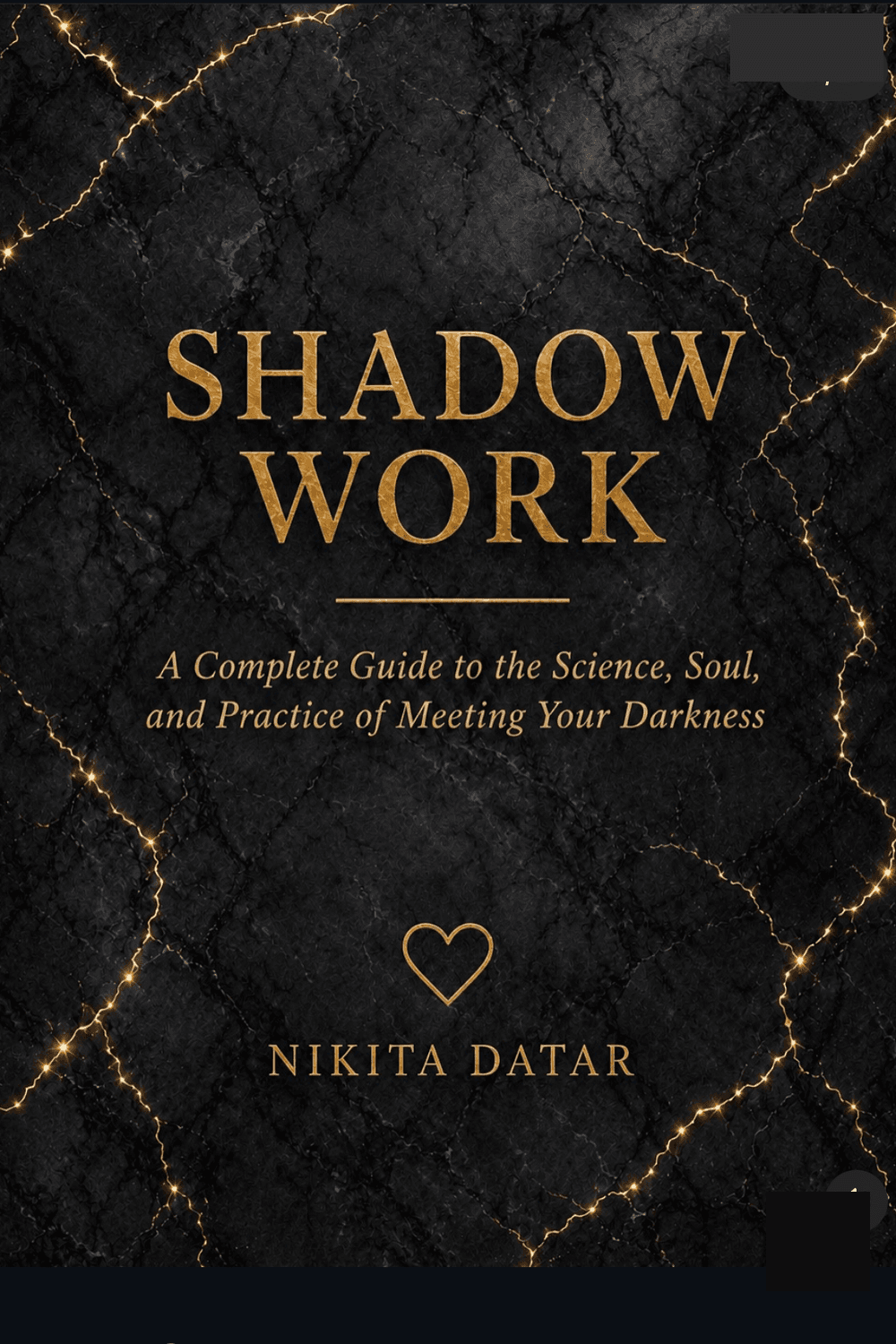 Shadow Work: The Complete Guide by Nikita Datar