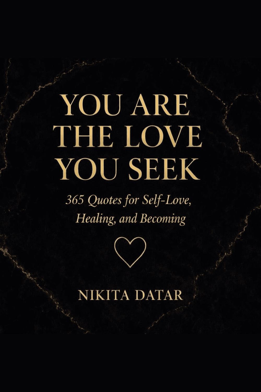 You Are the Love You Seek by Nikita Datar