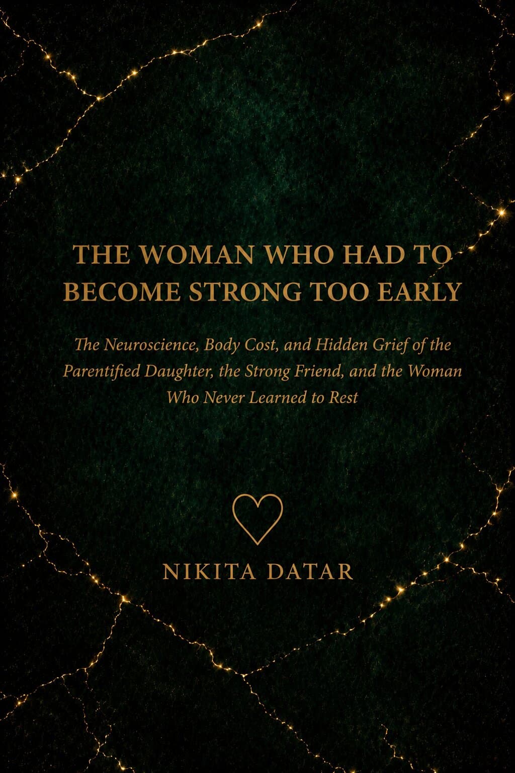 The Woman Who Had to Become Strong Too Early by Nikita Datar
