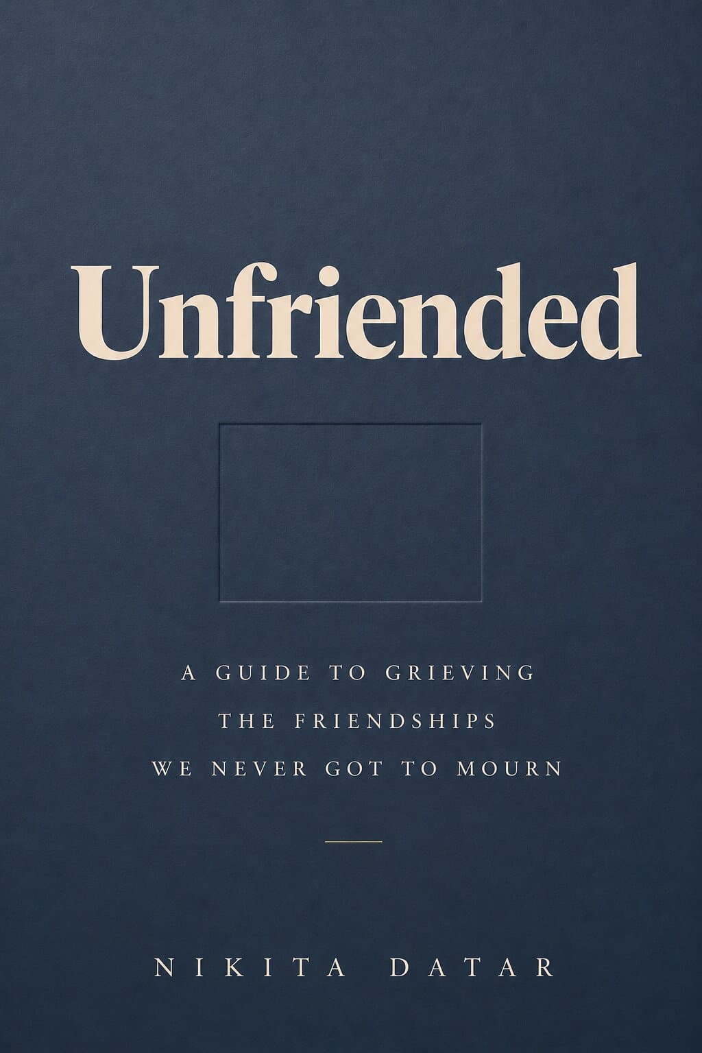 Unfriended — A Guide to Grieving the Friendships We Never Got to Mourn. A book by Nikita Datar, from Standalone.